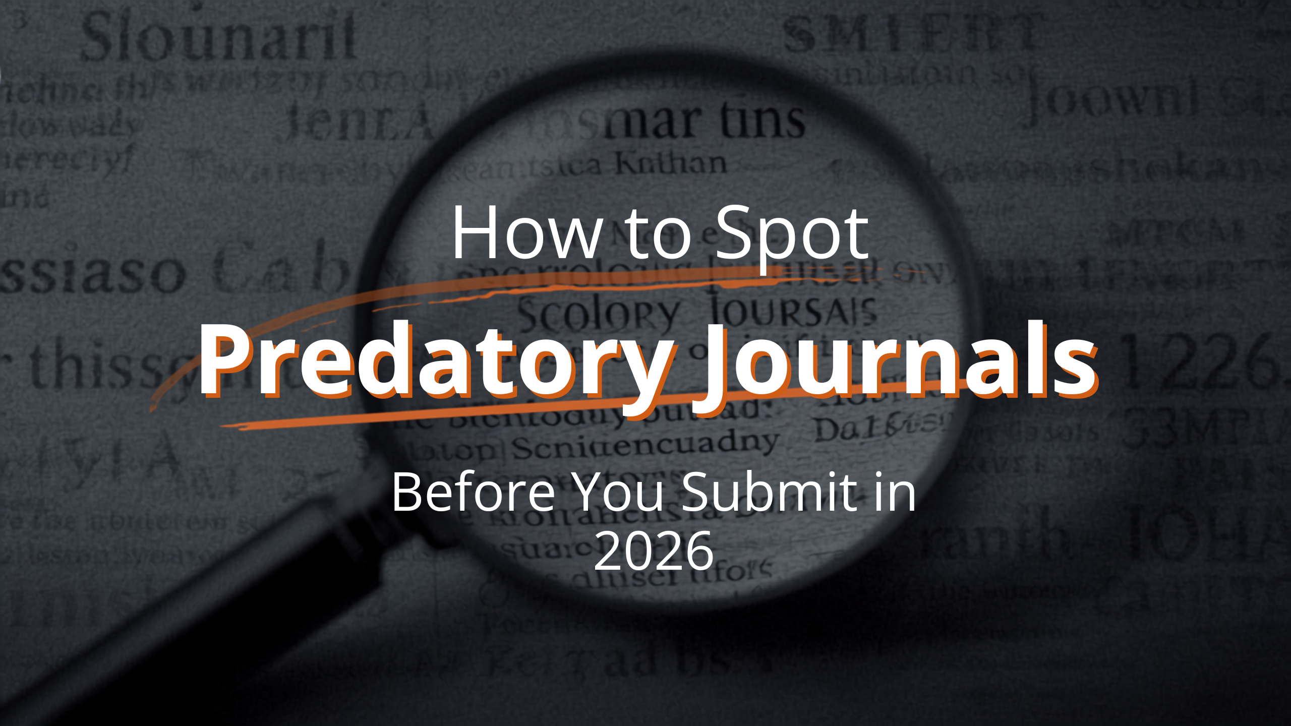 How to Spot a Predatory Journal Before You Submit: 2026 Verification Checklist